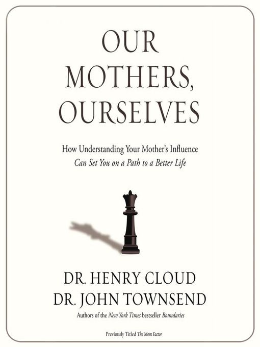 Title details for Our Mothers, Ourselves by Henry Cloud - Wait list